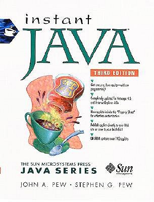 Instant Java 1.2 - Pew, John A, and Sunsoft Books, and Pew, Stephen, Ph.D.