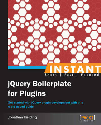 Instant jQuery Boilerplate for Plugins - Fielding, Jonathan