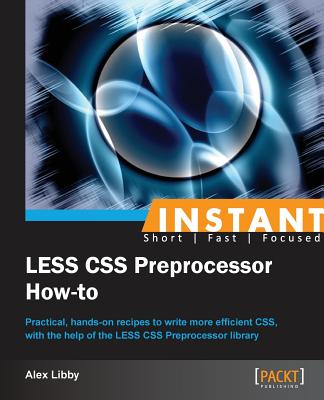 Instant LESS CSS Preprocessor How-to - Libby, Alex
