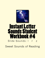 Instant Letter Sounds Student Workbook #4: Slide Sounds: L R Z