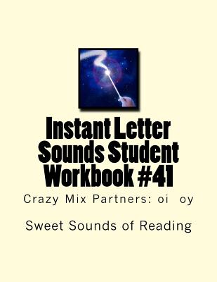 Instant Letter Sounds Student Workbook #41: Crazy Mix Partners: oi oy - Sweet Sounds of Reading