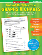 Instant Math Practice: Graphs & Charts (Grades 2-3): 50 Engaging Reproducibles That Help Kids Read and Interpret Graphs and Charts