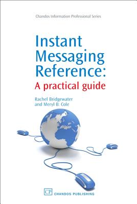 Instant Messaging Reference: A Practical Guide - Bridgewater, Rachel, and Cole, Meryl