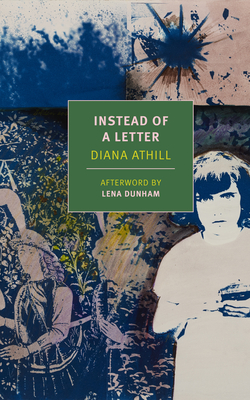 Instead of a Letter - Athill, Diana, and Dunham, Lena (Afterword by)