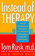 Instead of Therapy: Help Yourself Change & Change the Help You're Getting