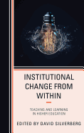 Institutional Change from Within: Teaching and Learning in Higher Education