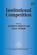 Institutional Competition - Bergh, Andreas (Editor), and Hoijer, Rolf (Editor)