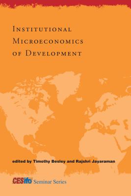 Institutional Microeconomics of Development - Besley, Timothy (Editor), and Jayaraman, Rajshri (Editor), and Bardhan, Pranab (Contributions by)