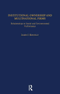 Institutional Ownership and Multinational Firms: Relationships to Social and Environmental Performance