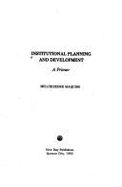 Institutional Planning and Development: A Primer - Maquiso, Melchizedek