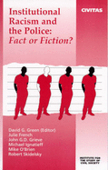 Institutional Racism and the Police: Fact or Fiction