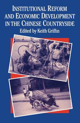 Institutional Reform and Economic Development in the Chinese Countryside - Griffin, Keith