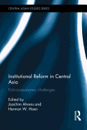 Institutional Reform in Central Asia: Politico-Economic Challenges