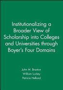 Institutionalizing a Broader View of Scholarship Into Colleges and Universities Through Boyer's Four Domains