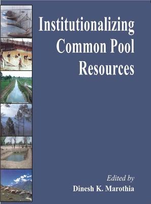 Institutionalizing Common Pool Resources - Marothia, Dinesh K