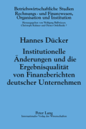 Institutionelle Aenderungen Und Die Ergebnisqualitaet Von Finanzberichten Deutscher Unternehmen: Die Auswirkungen Des Kontrag