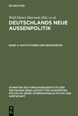 Institutionen und Ressourcen - Eberwein, Wolf-Dieter (Editor), and Kaiser, Karl (Editor), and Bartsch, Sebastian (Contributions by)