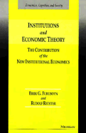 Institutions and Economic Theory: The Contribution of the New Institutional Economics