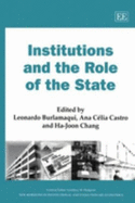 Institutions and the Role of the State - Burlamaqui, Leonardo (Editor), and Castro, Ana C (Editor), and Chang, Ha-Joon (Editor)