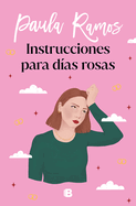 Instrucciones Para D?as Rosas / Instructions for Pink Days