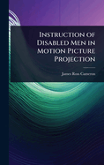 Instruction of Disabled Men in Motion Picture Projection