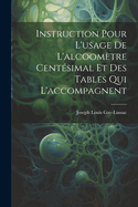 Instruction Pour L'usage De L'alcoom?tre Cent?simal Et Des Tables Qui L'accompagnent