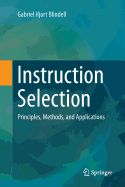 Instruction Selection: Principles, Methods, and Applications