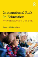 Instructional Risk in Education: Why Instruction Can Fail