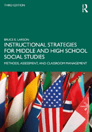 Instructional Strategies for Middle and High School Social Studies: Methods, Assessment, and Classroom Management