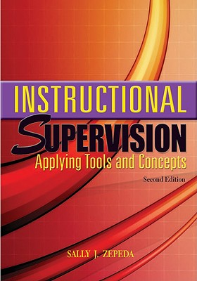 Instructional Supervision: Applying Tools and Concepts - Zepeda, Sally J