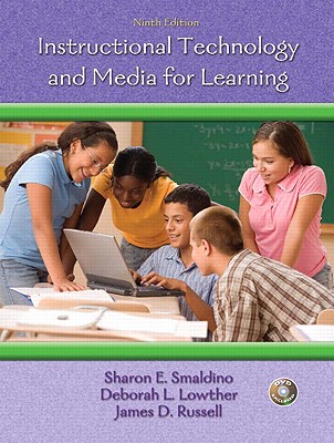 Instructional Technology and Media for Learning - Smaldino, Sharon E, and Lowther, Deborah L, and Russell, James D