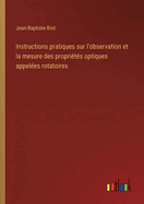 Instructions pratiques sur l'observation et la mesure des proprits optiques appeles rotatoires