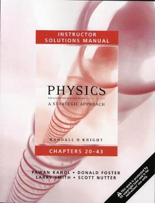 Instructor Solutions Manual for Physics for Scientists and Engineers: A Strategic Approach Vol 2 (Chs 20-43) - Knight, Randall D., and Nutter, Scott, and Smith, Larry K.