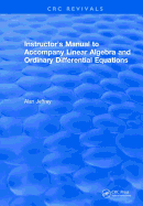 Instructors Manual to Accompany Linear Algebra and Ordinary Differential Equations