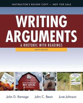 Instructor's Review Copy for Writing Arguments: A Rhetoric with Readings - Ramage, John D., and Bean, John C., and Johnson, June