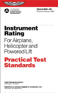 Instrument Rating Practical Test Standards for Airplane, Helicopter&powered Lift: FAA-S-8081-4D: October 2004 Edition