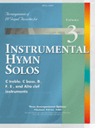 Instrumental Hymn Solos, Vol. 3: 10 Praise and Worship Favorites