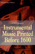 Instrumental Music Printed Before 1600: A Bibliography