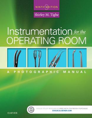 Instrumentation for the Operating Room: A Photographic Manual - Tighe, Shirley M, RN, Ba
