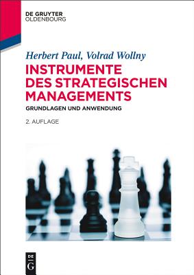 Instrumente Des Strategischen Managements: Grundlagen Und Anwendung - Paul, Herbert, and Wollny, Volrad