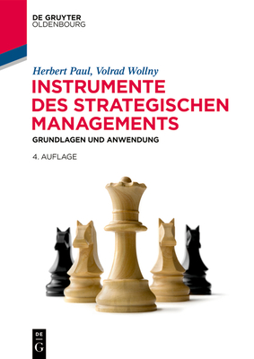 Instrumente Des Strategischen Managements: Grundlagen Und Anwendung - Paul, Herbert, and Wollny, Volrad