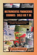 Instrumentos Financieros Cubanos: SIGLO XIX Y XX: (Color) Bonos, Pagar?s, Notas promisorias, Acciones, Documentos & plus.