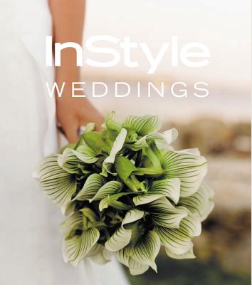 InStyle Weddings - Sterne, Hilary, and In Style Magazine (Editor)