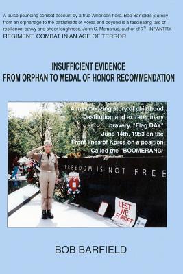 Insufficient Evidence - Orphan to Medal of Honor Recommendation: Bob Barfield - Lapham, Dave