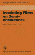 Insulating Films on Semiconductors: Proceedings of the Second International Conference, Infos 81, Erlangen, Fed. Rep. of Germany, April 27-29, 1981