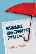 Insurance Investigations from A to Z