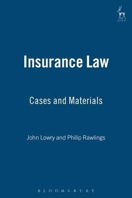 Insurance Law: Cases and Materials - Lowry, John, and Rawlings, Philip, and Lowry, John (Editor)