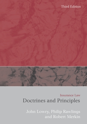 Insurance Law: Doctrines and Principles - Lowry, John, and Rawlings, P J, and Merkin, Robert