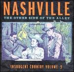 Insurgent Country, Vol. 3: Nashville - The Other Side of the Alley - Various Artists