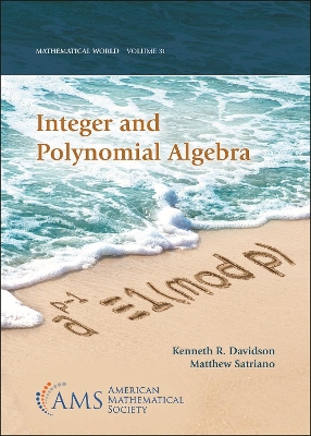 Integer and Polynomial Algebra - Davidson, Kenneth R., and Satriano, Matthew